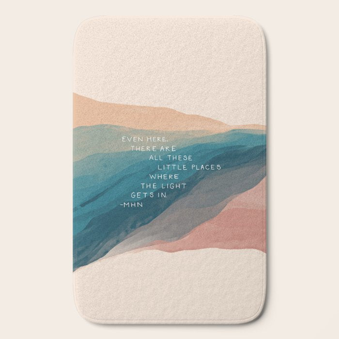 "Even Here, There Are All These Little Places Where The Light Gets In." Bath Mat