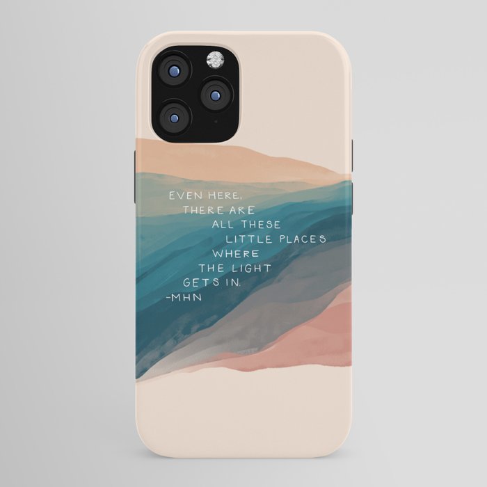 "Even Here, There Are All These Little Places Where The Light Gets In." iPhone Case