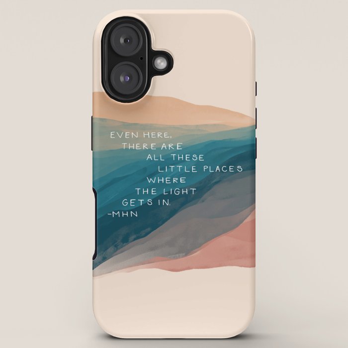 "Even Here, There Are All These Little Places Where The Light Gets In." iPhone Case