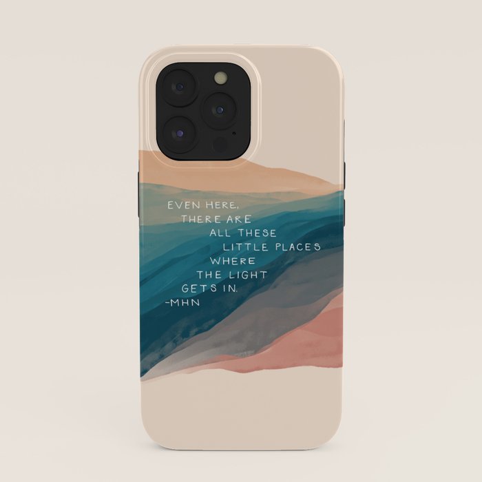 "Even Here, There Are All These Little Places Where The Light Gets In." iPhone Case