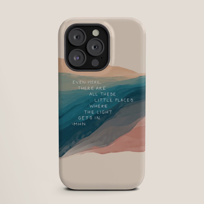 "Even Here, There Are All These Little Places Where The Light Gets In." iPhone Case