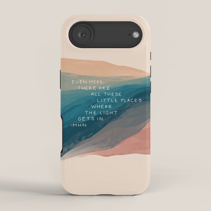 "Even Here, There Are All These Little Places Where The Light Gets In." iPhone Case