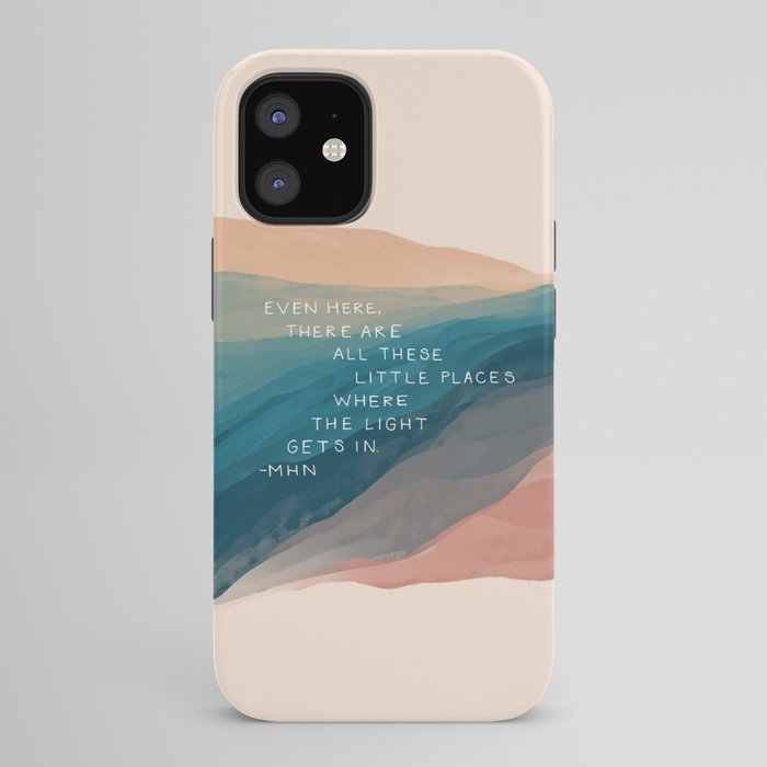 "Even Here, There Are All These Little Places Where The Light Gets In." iPhone Case
