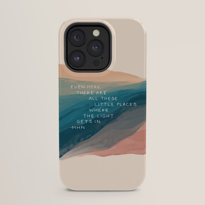 "Even Here, There Are All These Little Places Where The Light Gets In." iPhone Case