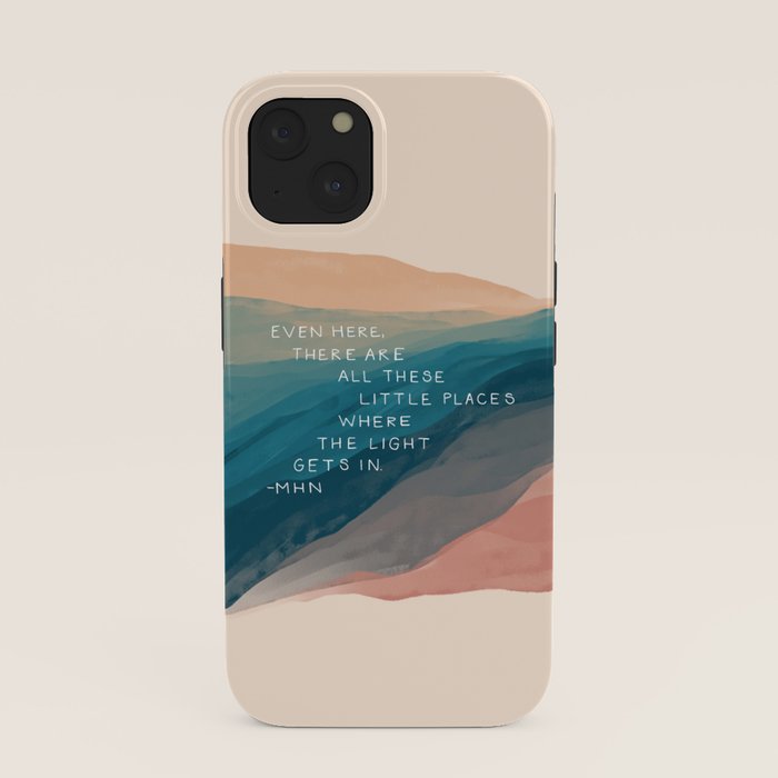 "Even Here, There Are All These Little Places Where The Light Gets In." iPhone Case