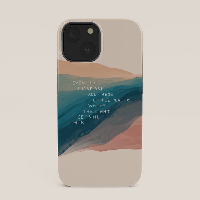"Even Here, There Are All These Little Places Where The Light Gets In." iPhone Case