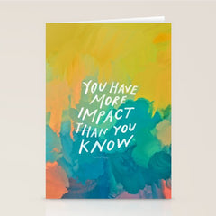 "You Have More Impact Than You Know." Stationery Card