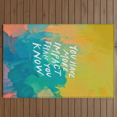 "You Have More Impact Than You Know." Outdoor Rug