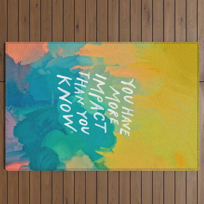 "You Have More Impact Than You Know." Outdoor Rug
