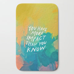 "You Have More Impact Than You Know." Bath Mat