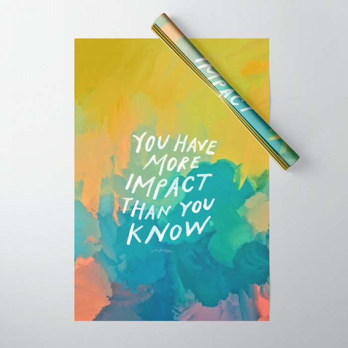 "You Have More Impact Than You Know." Wrapping Paper