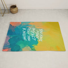 "You Have More Impact Than You Know." Rug