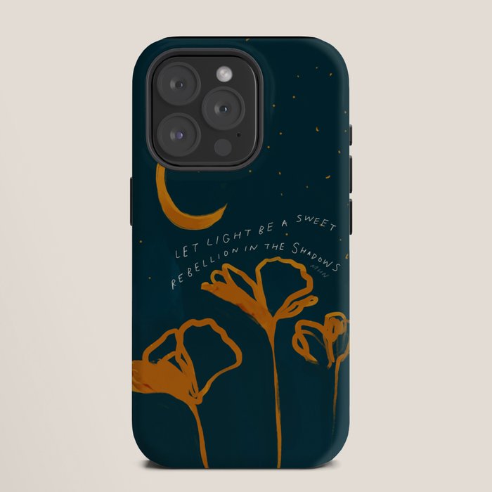 "Let Light Be A Sweet Rebellion In The Shadows" iPhone Case
