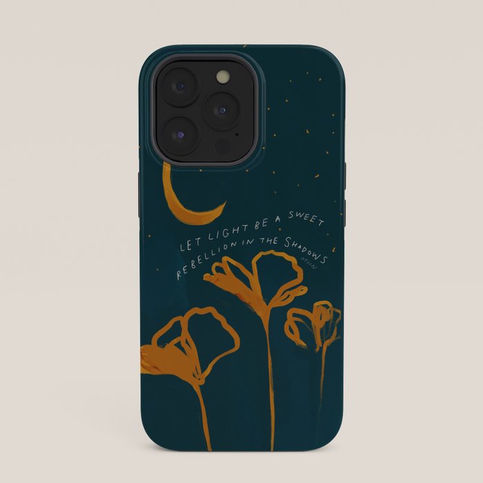 "Let Light Be A Sweet Rebellion In The Shadows" iPhone Case