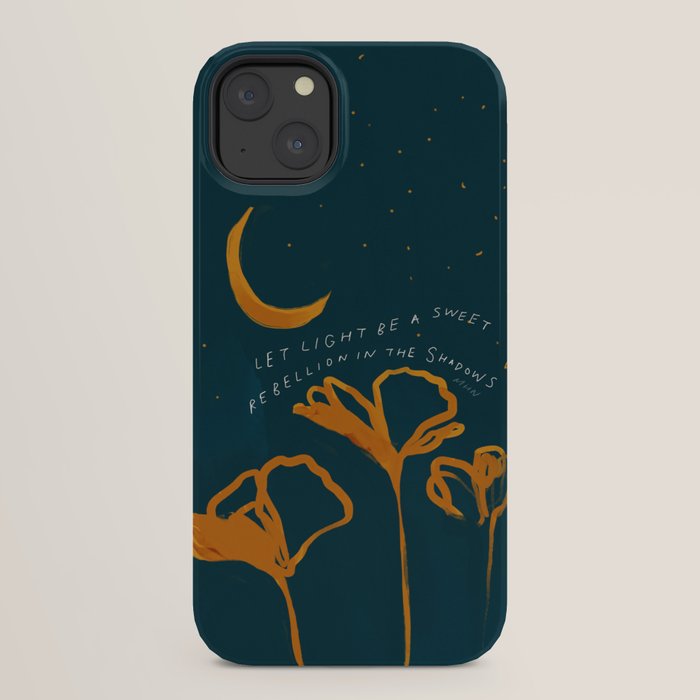 "Let Light Be A Sweet Rebellion In The Shadows" iPhone Case