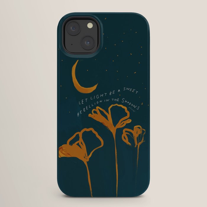 "Let Light Be A Sweet Rebellion In The Shadows" iPhone Case
