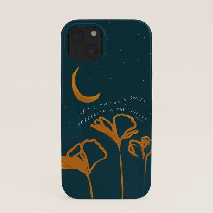 "Let Light Be A Sweet Rebellion In The Shadows" iPhone Case