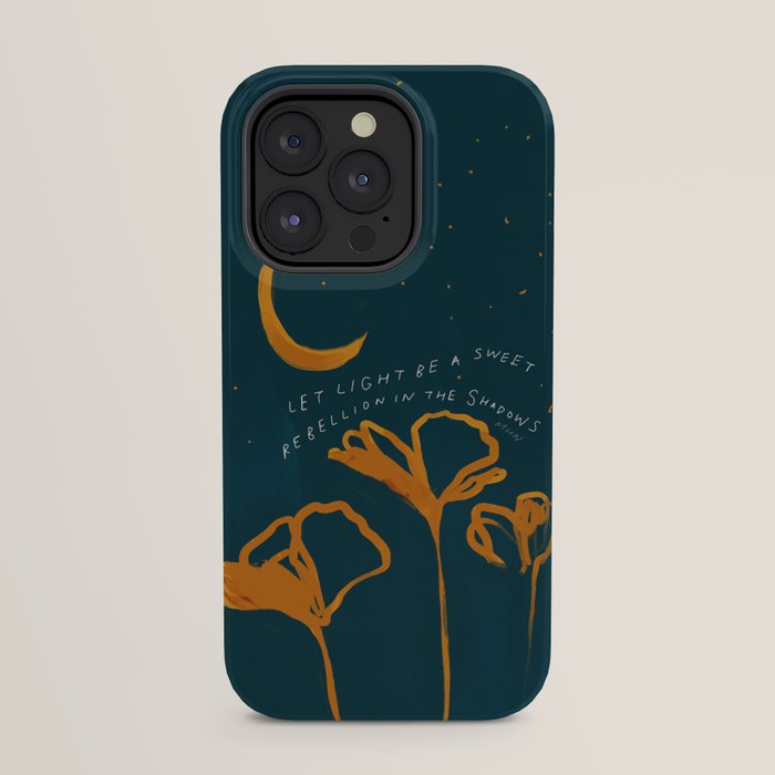 "Let Light Be A Sweet Rebellion In The Shadows" iPhone Case