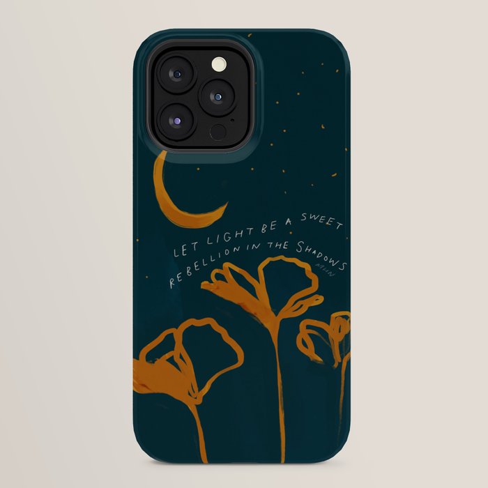 "Let Light Be A Sweet Rebellion In The Shadows" iPhone Case