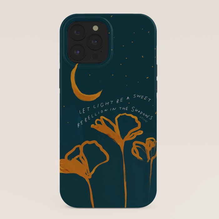 "Let Light Be A Sweet Rebellion In The Shadows" iPhone Case