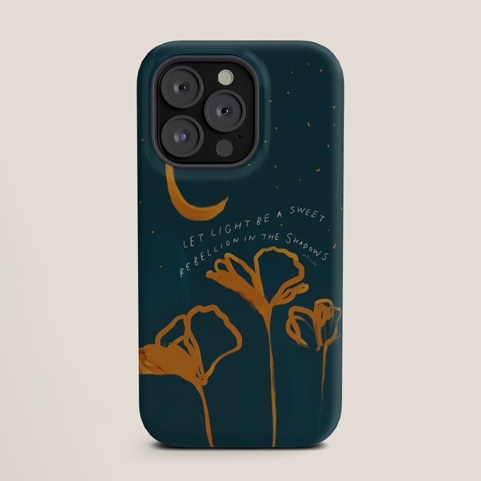 "Let Light Be A Sweet Rebellion In The Shadows" iPhone Case