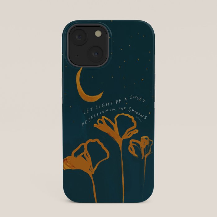 "Let Light Be A Sweet Rebellion In The Shadows" iPhone Case