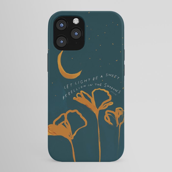 "Let Light Be A Sweet Rebellion In The Shadows" iPhone Case