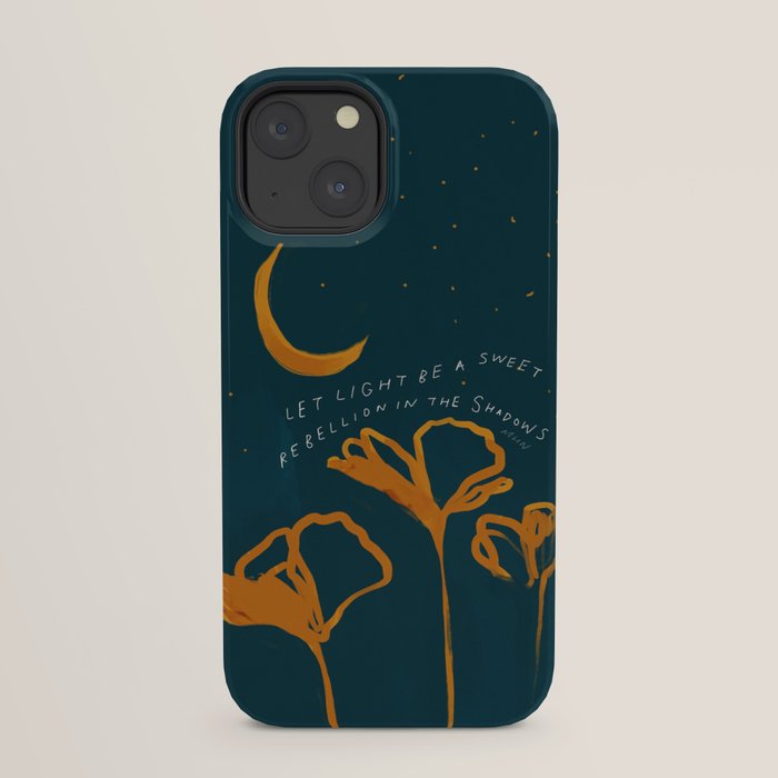 "Let Light Be A Sweet Rebellion In The Shadows" iPhone Case