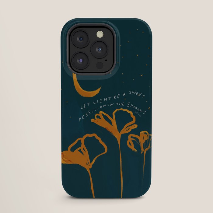 "Let Light Be A Sweet Rebellion In The Shadows" iPhone Case