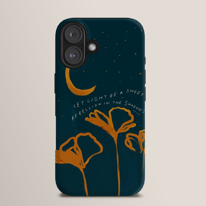 "Let Light Be A Sweet Rebellion In The Shadows" iPhone Case