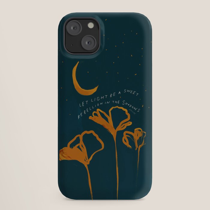 "Let Light Be A Sweet Rebellion In The Shadows" iPhone Case