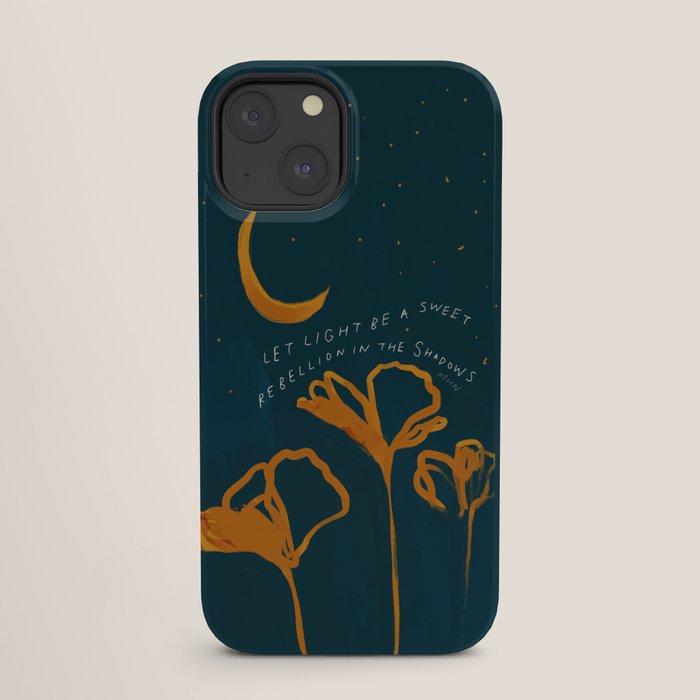 "Let Light Be A Sweet Rebellion In The Shadows" iPhone Case