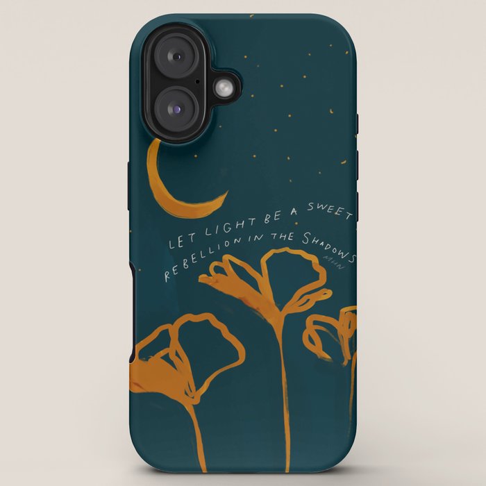 "Let Light Be A Sweet Rebellion In The Shadows" iPhone Case