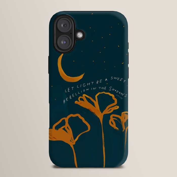 "Let Light Be A Sweet Rebellion In The Shadows" iPhone Case