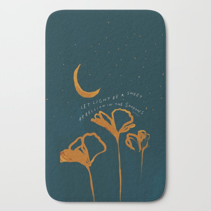 "Let Light Be A Sweet Rebellion In The Shadows" Bath Mat