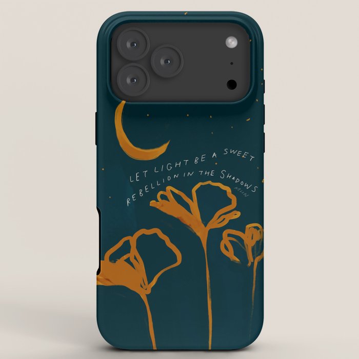 "Let Light Be A Sweet Rebellion In The Shadows" iPhone Case