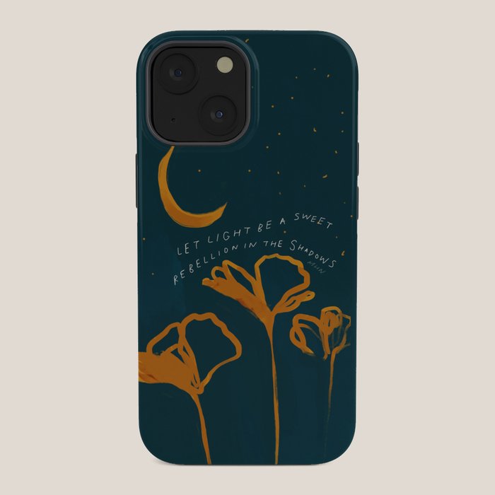 "Let Light Be A Sweet Rebellion In The Shadows" iPhone Case