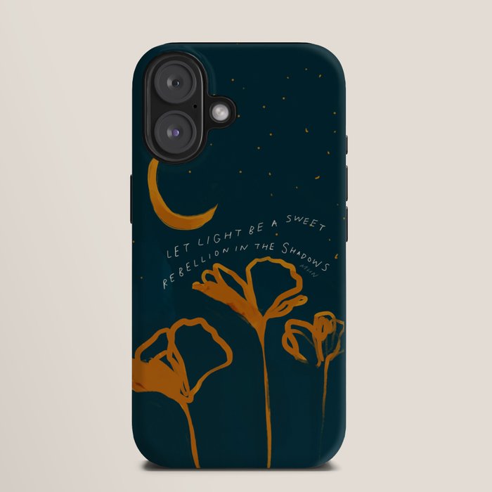 "Let Light Be A Sweet Rebellion In The Shadows" iPhone Case