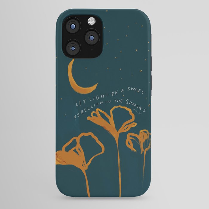 "Let Light Be A Sweet Rebellion In The Shadows" iPhone Case