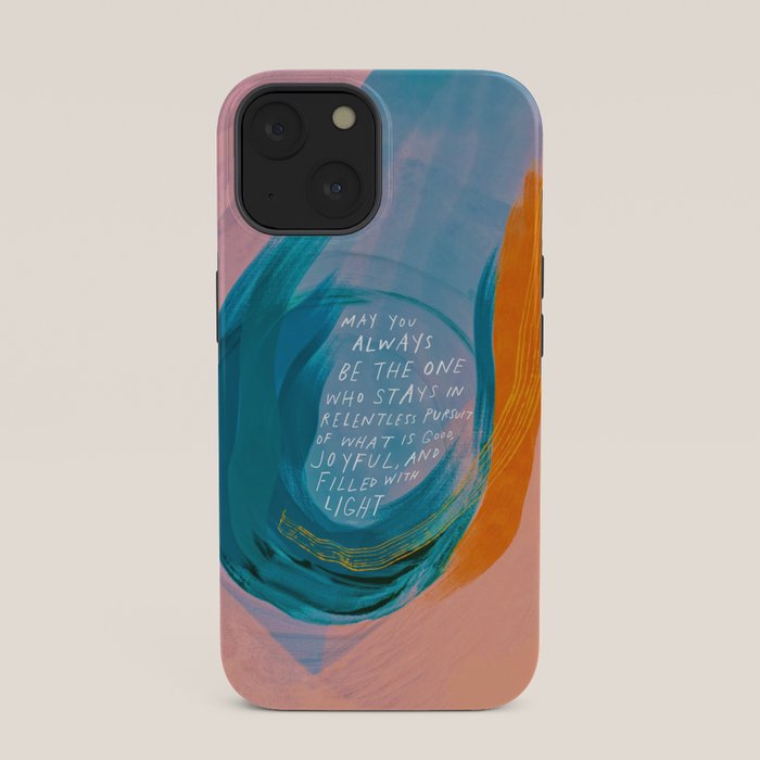 "May You Always Be The One Who Stays In Relentless Pursuit.." iPhone Case