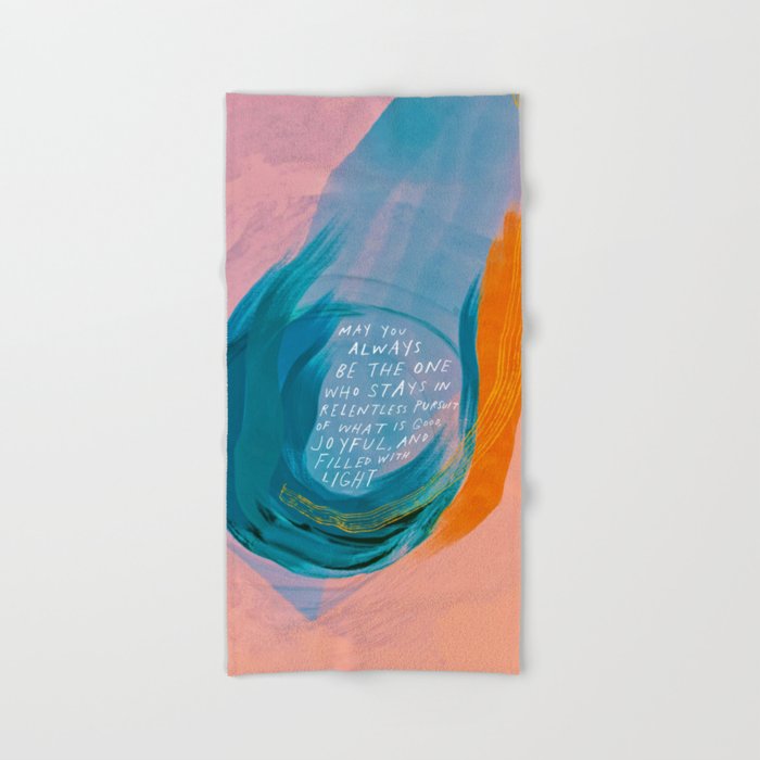 "May You Always Be The One Who Stays In Relentless Pursuit.." Bath Towel
