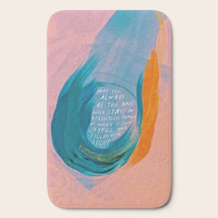 "May You Always Be The One Who Stays In Relentless Pursuit.." Bath Mat