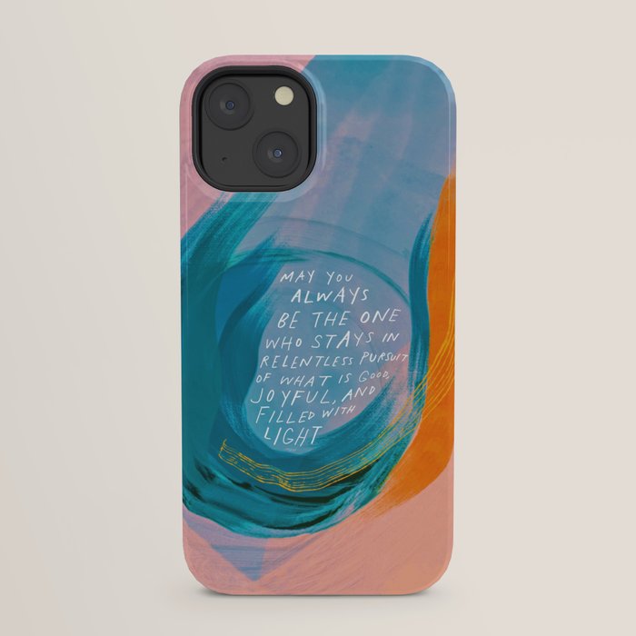 "May You Always Be The One Who Stays In Relentless Pursuit.." iPhone Case