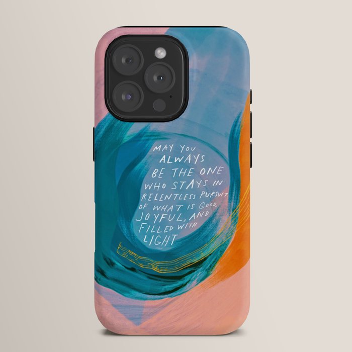 "May You Always Be The One Who Stays In Relentless Pursuit.." iPhone Case
