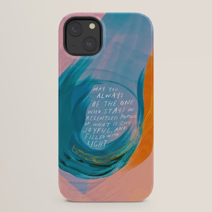 "May You Always Be The One Who Stays In Relentless Pursuit.." iPhone Case