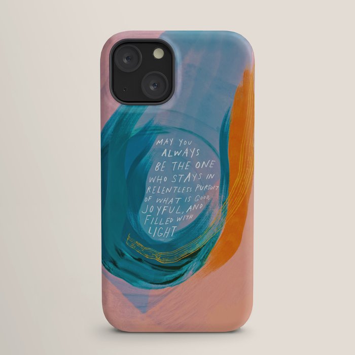"May You Always Be The One Who Stays In Relentless Pursuit.." iPhone Case