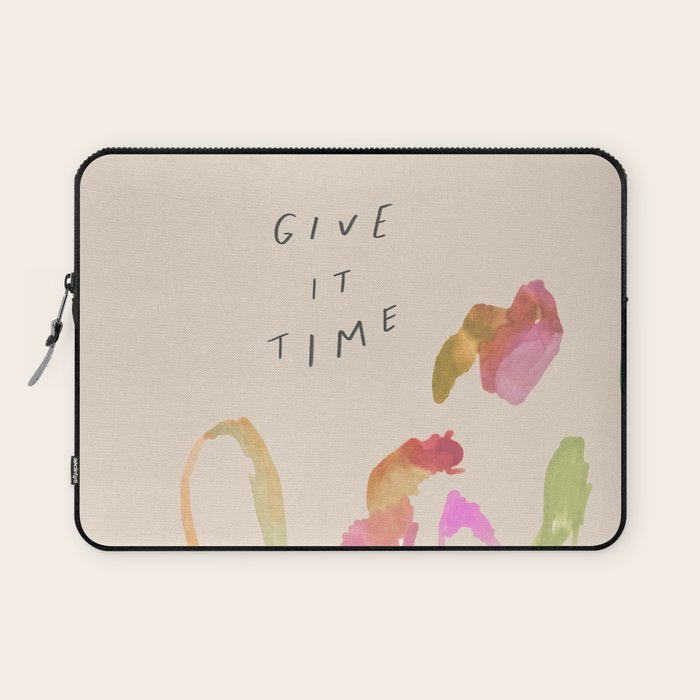 "Give It Time" Laptop Sleeve