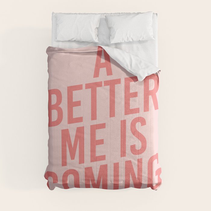 A Better Me Comforter