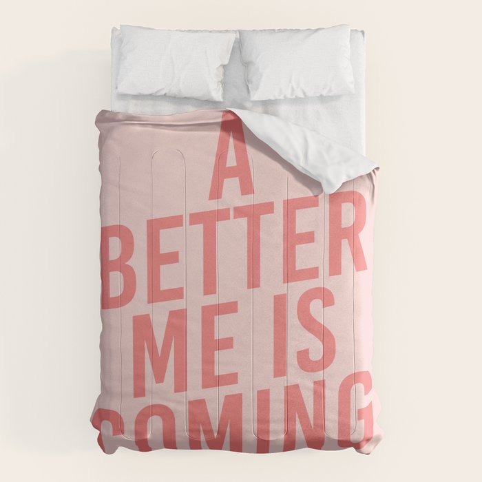 A Better Me Comforter