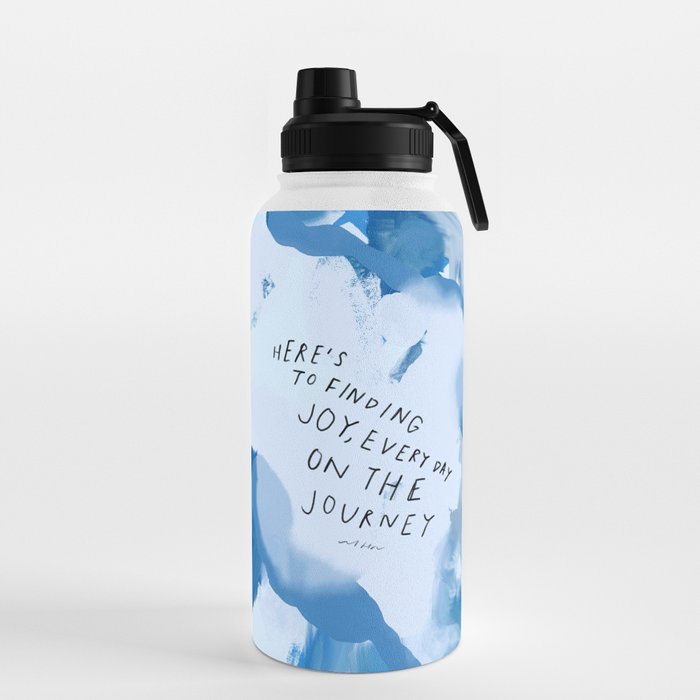 "Here's To Finding Joy, Every Day On The Journey" Water Bottle